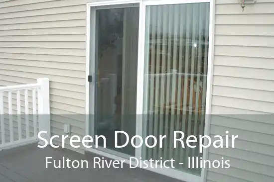 Screen Door Repair Fulton River District - Illinois