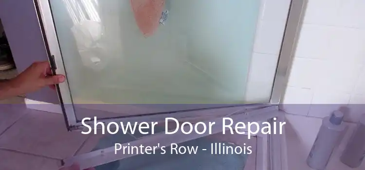 Shower Door Repair Printer's Row - Illinois