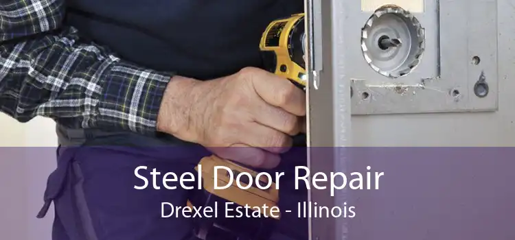 Steel Door Repair Drexel Estate - Illinois