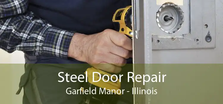 Steel Door Repair Garfield Manor - Illinois