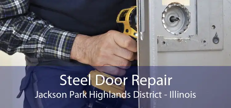 Steel Door Repair Jackson Park Highlands District - Illinois