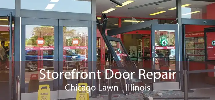 Storefront Door Repair Chicago Lawn - Illinois