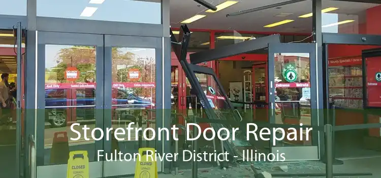 Storefront Door Repair Fulton River District - Illinois