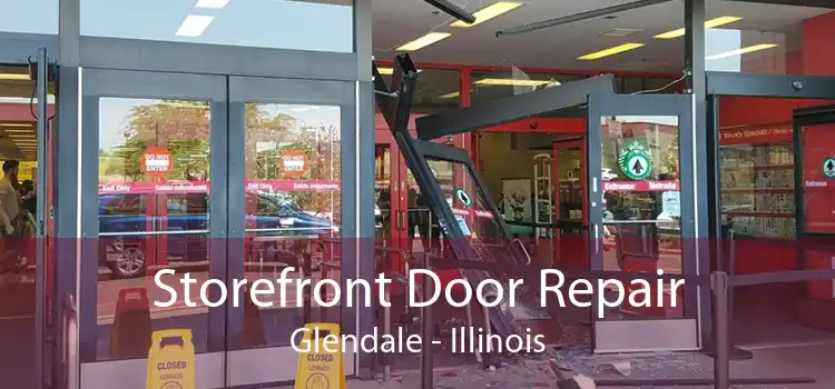 Storefront Door Repair Glendale - Illinois