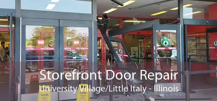 Storefront Door Repair University Village/Little Italy - Illinois