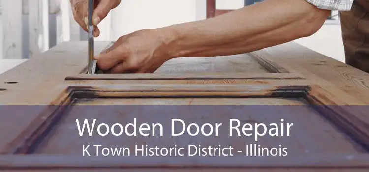 Wooden Door Repair K Town Historic District - Illinois