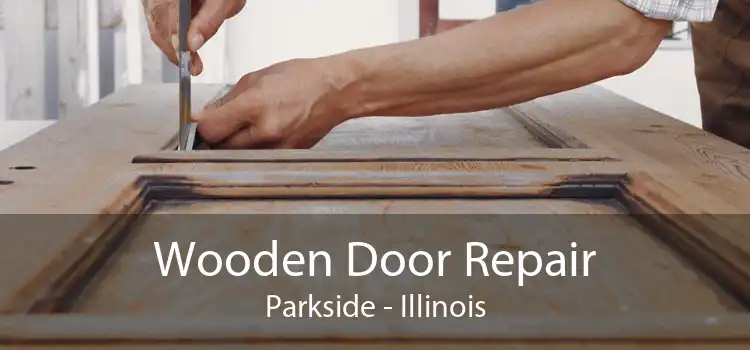 Wooden Door Repair Parkside - Illinois