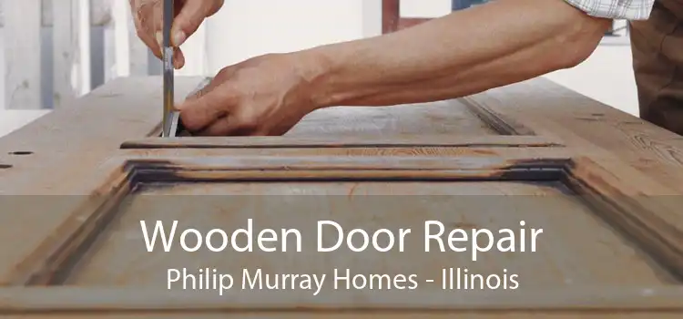 Wooden Door Repair Philip Murray Homes - Illinois